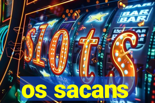 os sacans